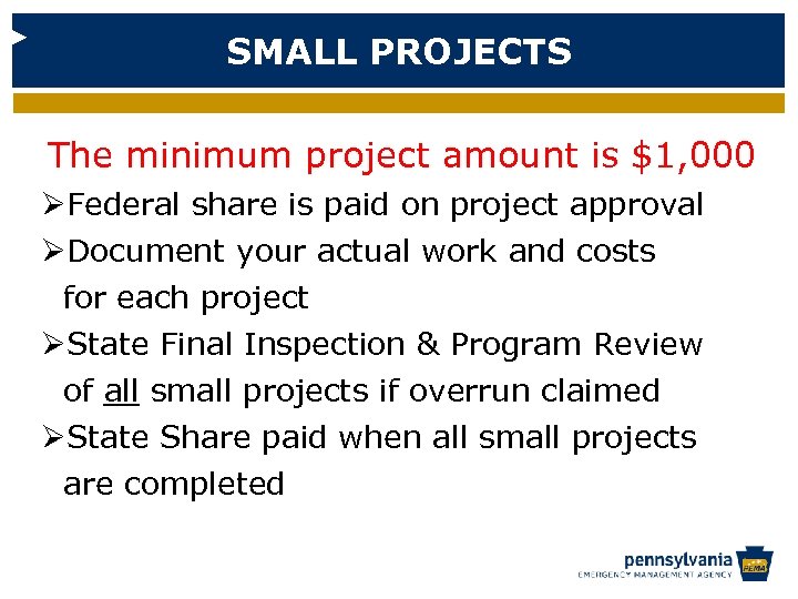 SMALL PROJECTS The minimum project amount is $1, 000 ØFederal share is paid on