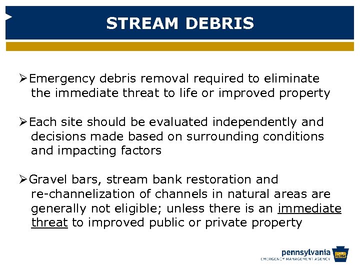 STREAM DEBRIS ØEmergency debris removal required to eliminate the immediate threat to life or