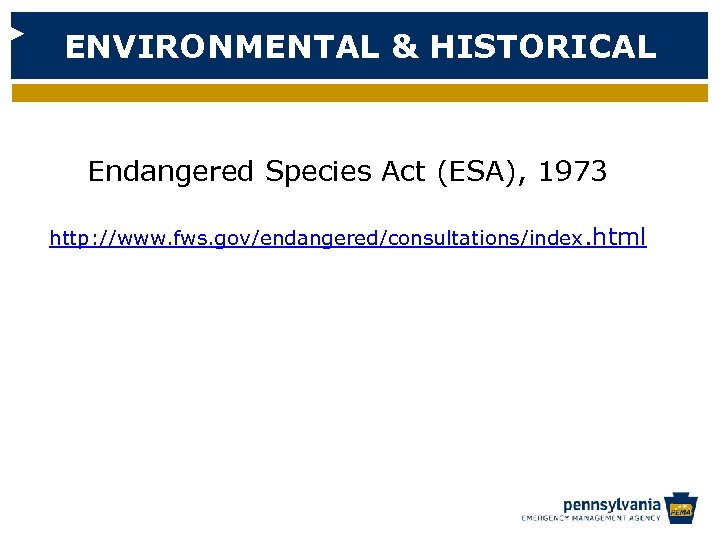 ENVIRONMENTAL & HISTORICAL Endangered Species Act (ESA), 1973 http: //www. fws. gov/endangered/consultations/index. html 