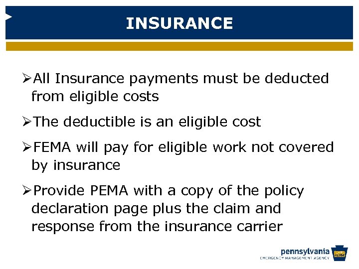 INSURANCE ØAll Insurance payments must be deducted from eligible costs ØThe deductible is an