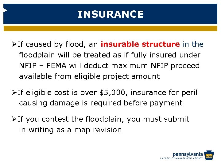 INSURANCE ØIf caused by flood, an insurable structure in the floodplain will be treated