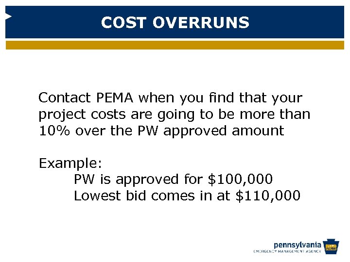 COST OVERRUNS Contact PEMA when you find that your project costs are going to