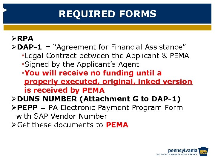 REQUIRED FORMS ØRPA ØDAP-1 = “Agreement for Financial Assistance” • Legal Contract between the