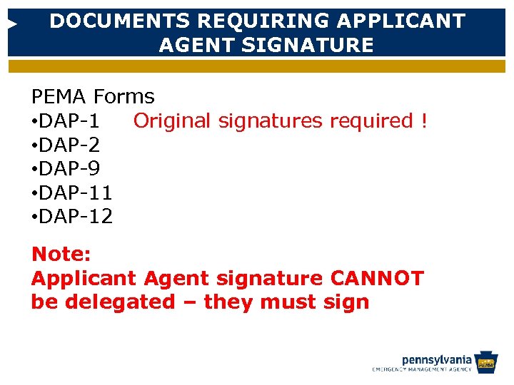 DOCUMENTS REQUIRING APPLICANT AGENT SIGNATURE PEMA Forms • DAP-1 Original signatures required ! •