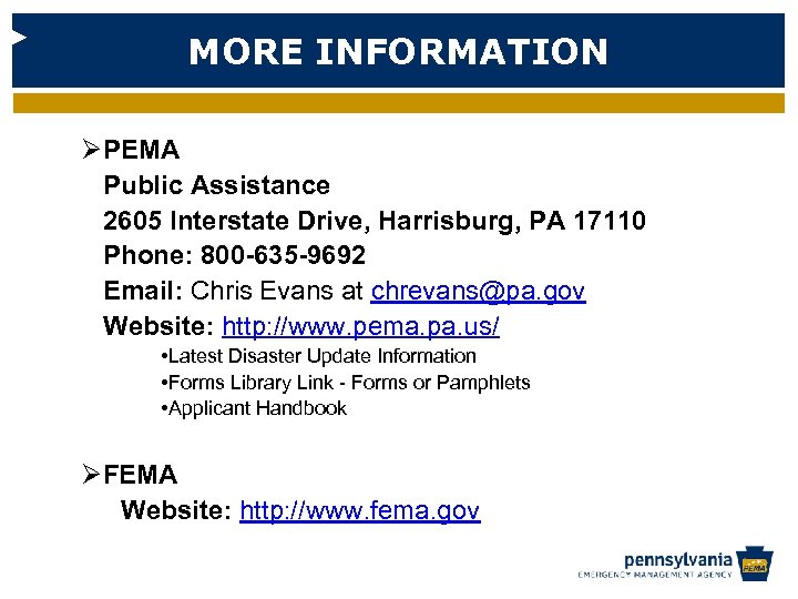 MORE INFORMATION ØPEMA Public Assistance 2605 Interstate Drive, Harrisburg, PA 17110 Phone: 800 -635