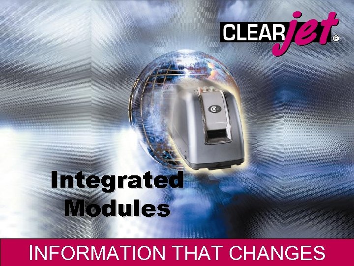 Integrated Modules INFORMATION THAT CHANGES I NFORMATION THAT 