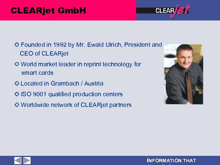 CLEARjet Gmb. H Founded in 1992 by Mr. Ewald Ulrich, President and CEO of