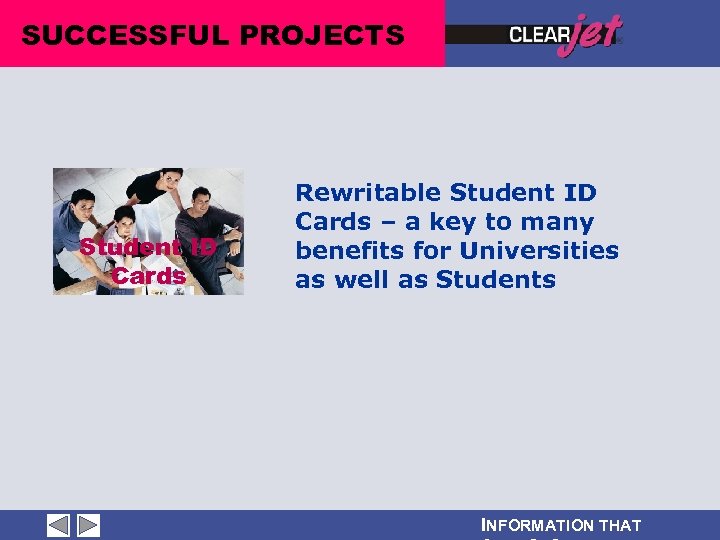 SUCCESSFUL PROJECTS Student ID Cards Rewritable Student ID Cards – a key to many