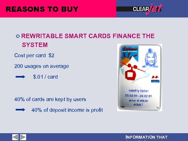 REASONS TO BUY REWRITABLE SMART CARDS FINANCE THE SYSTEM Cost per card $2 200