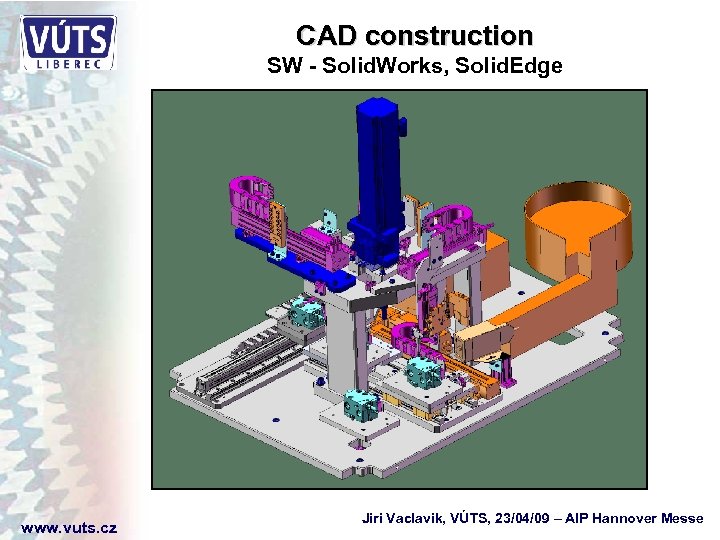 CAD construction SW - Solid. Works, Solid. Edge www. vuts. cz Jiri Vaclavik, VÚTS,