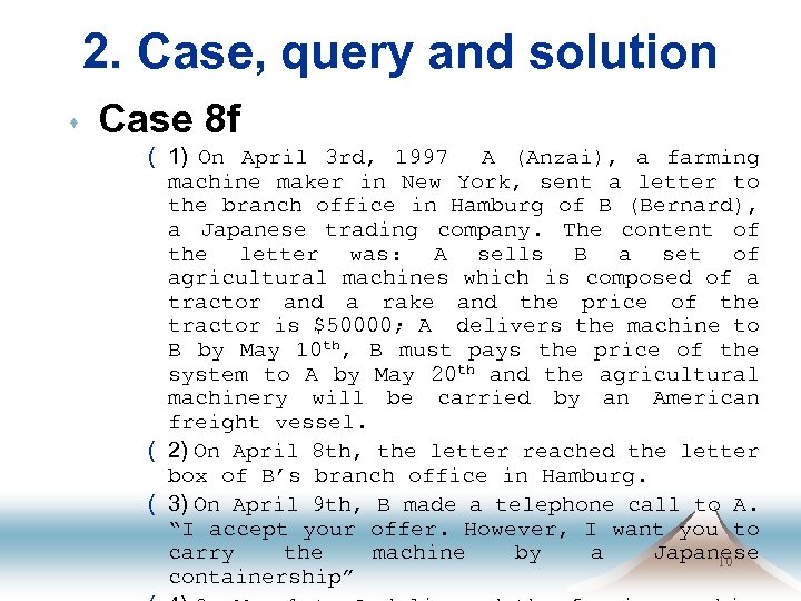 2. Case, query and solution s Case 8 f ( 1) On April 3