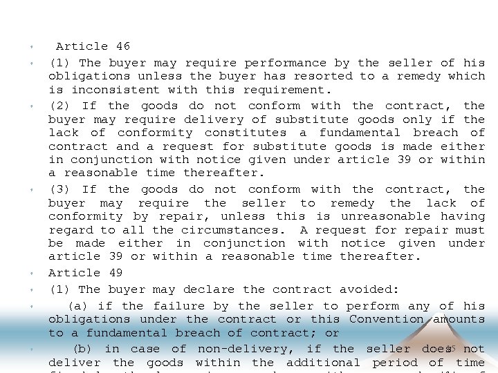 s s s s Article 46 (1) The buyer may require performance by the