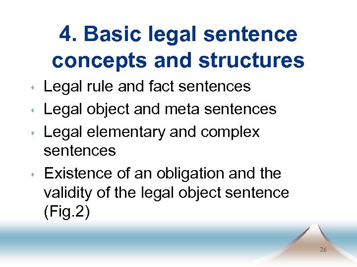 4. Basic legal sentence concepts and structures s s Legal rule and fact sentences