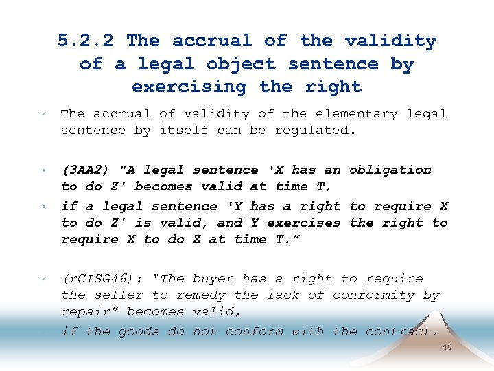 5. 2. 2 The accrual of the validity of a legal object sentence by