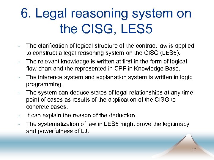 6. Legal reasoning system on the CISG, LES 5 s s s The clarification