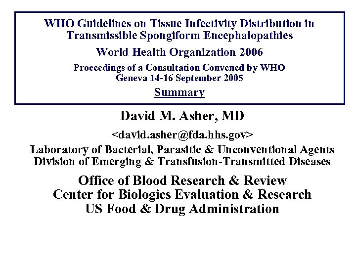 WHO Guidelines on Tissue Infectivity Distribution in Transmissible Spongiform Encephalopathies World Health Organization 2006