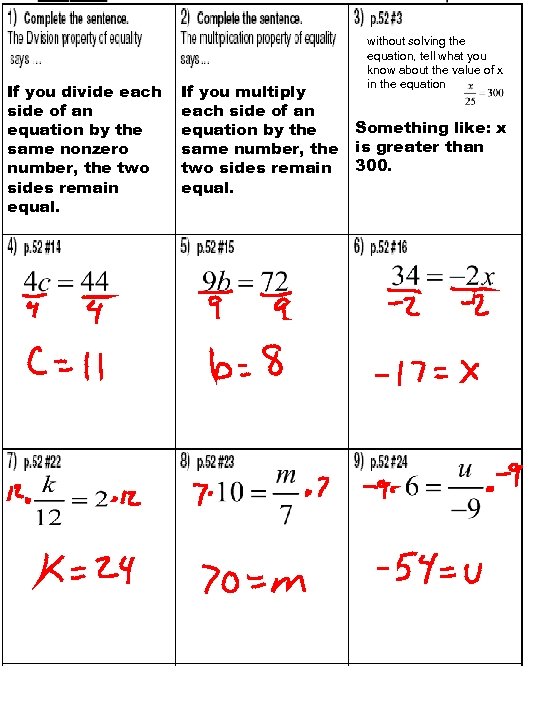 If you divide each side of an equation by the same nonzero number, the