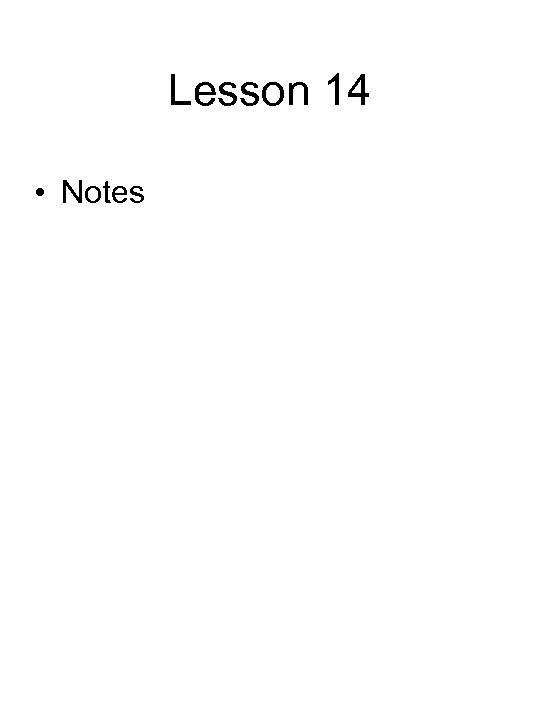 Lesson 14 • Notes 