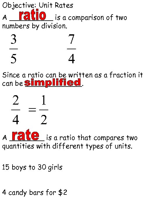 Objective: Unit Rates A _____ is a comparison of two numbers by division. Since