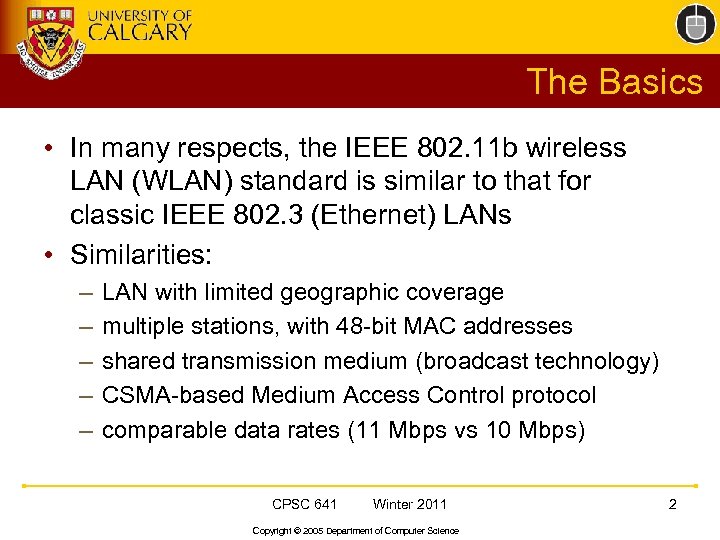 The Basics • In many respects, the IEEE 802. 11 b wireless LAN (WLAN)