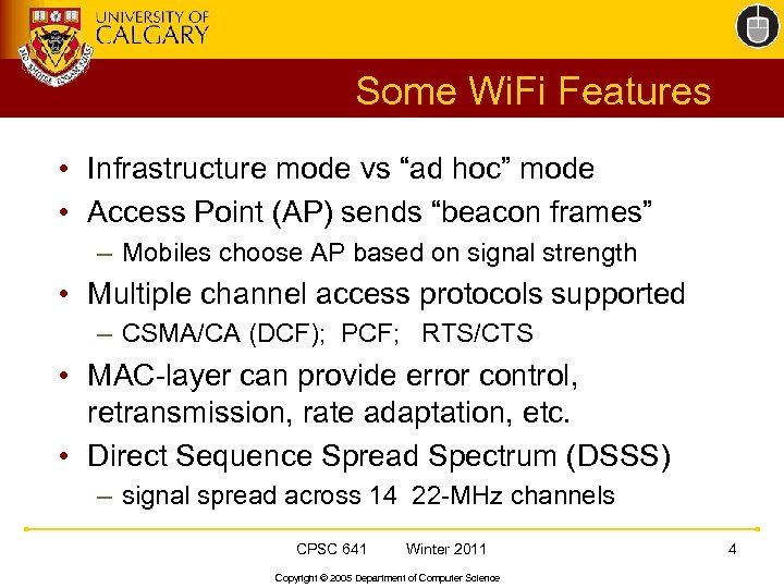 Some Wi. Fi Features • Infrastructure mode vs “ad hoc” mode • Access Point