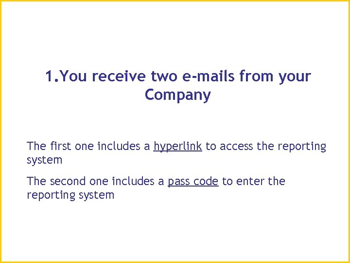 1. You receive two e-mails from your Company The first one includes a hyperlink