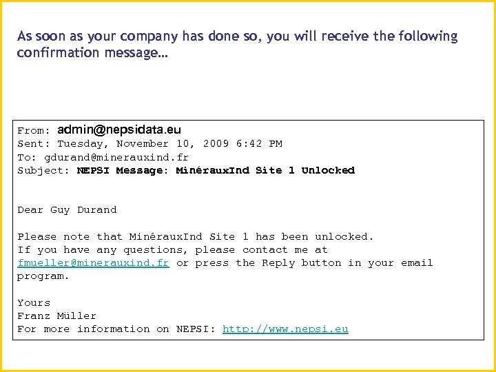 As soon as your company has done so, you will receive the following confirmation