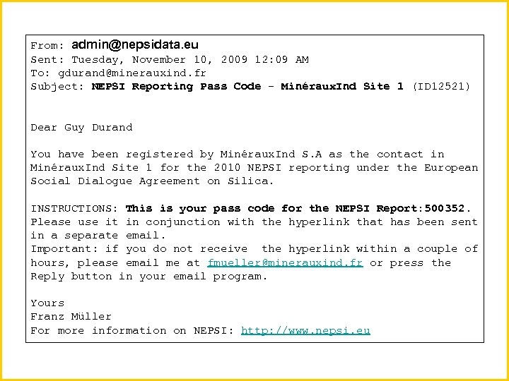 From: admin@nepsidata. eu Sent: Tuesday, November 10, 2009 12: 09 AM To: gdurand@minerauxind. fr