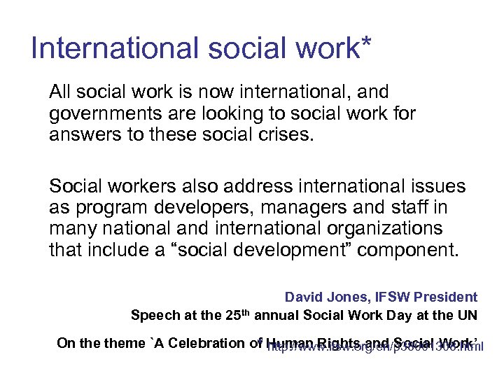 International social work* All social work is now international, and governments are looking to