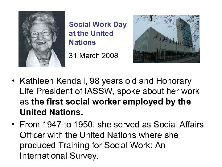 Social Work Day at the United Nations 31 March 2008 • Kathleen Kendall, 98