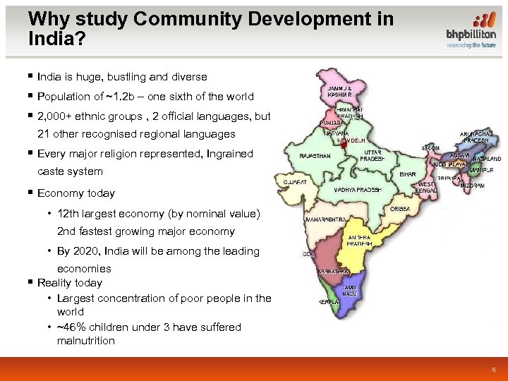 Why study Community Development in India? § India is huge, bustling and diverse §