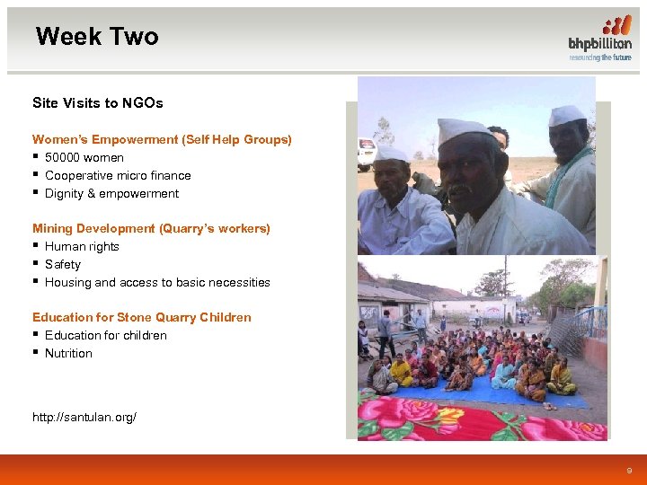 Week Two Site Visits to NGOs Women’s Empowerment (Self Help Groups) § 50000 women