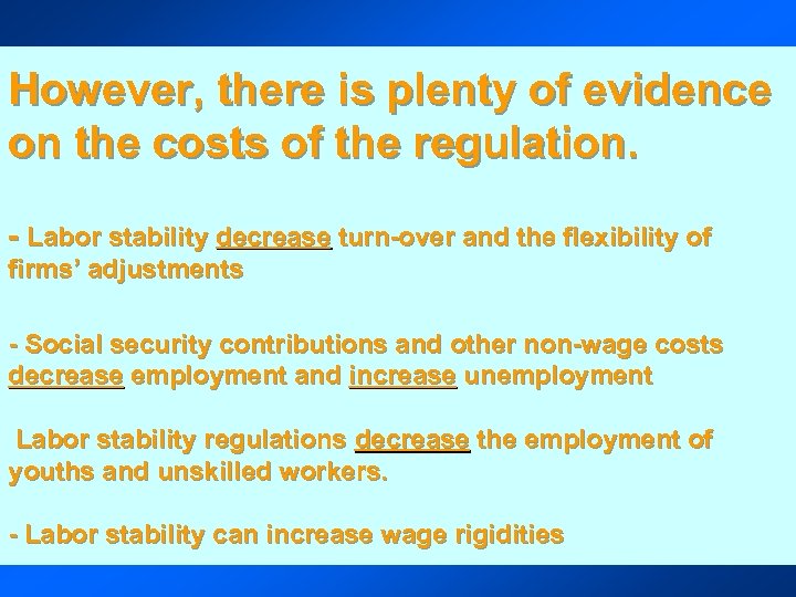 However, there is plenty of evidence on the costs of the regulation. - Labor