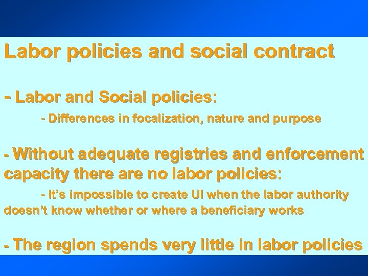 Labor policies and social contract - Labor and Social policies: - Differences in focalization,