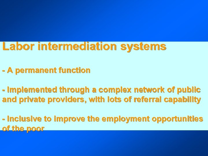 Labor intermediation systems - A permanent function - Implemented through a complex network of