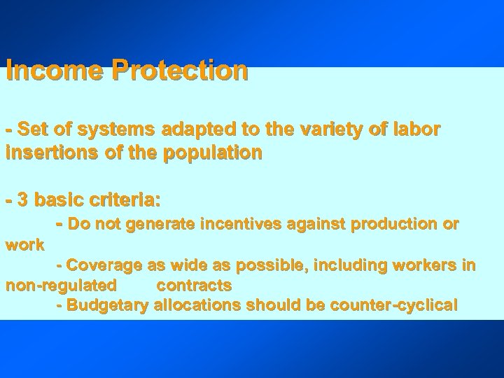 Income Protection - Set of systems adapted to the variety of labor insertions of