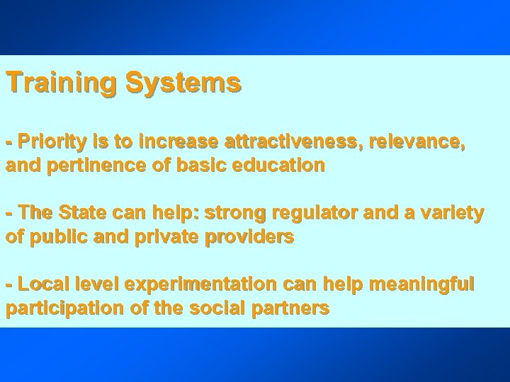 Training Systems - Priority is to increase attractiveness, relevance, and pertinence of basic education