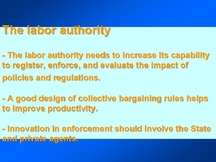 The labor authority - The labor authority needs to increase its capability to register,