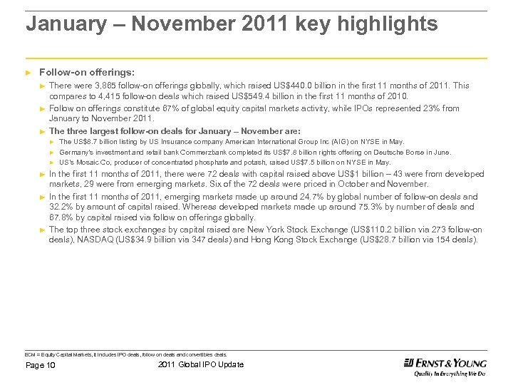 January – November 2011 key highlights ► Follow-on offerings: ► ► ► There were