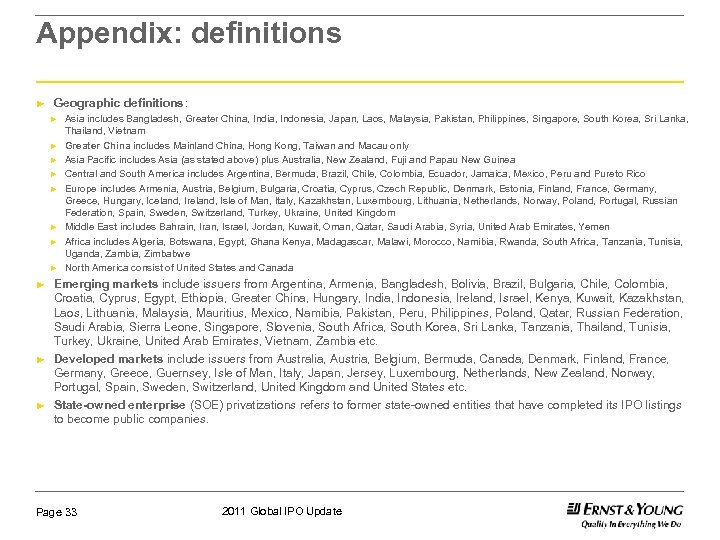 Appendix: definitions ► Geographic definitions: ► ► ► Asia includes Bangladesh, Greater China, India,