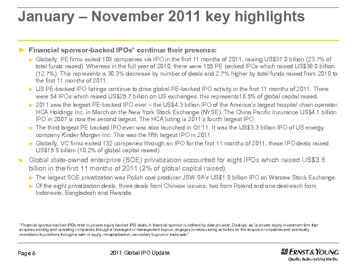 January – November 2011 key highlights ► Financial sponsor-backed IPOs* continue their presence: ►