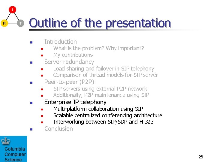 Outline of the presentation Introduction n Server redundancy n n n Load sharing and