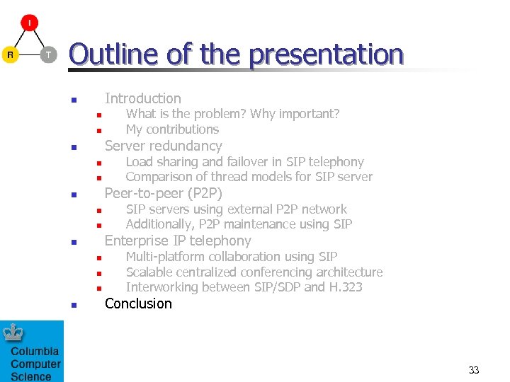Outline of the presentation Introduction n Server redundancy n n n Load sharing and