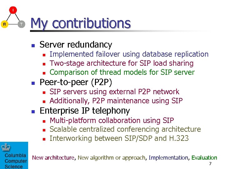 My contributions n Server redundancy n n Peer-to-peer (P 2 P) n n n