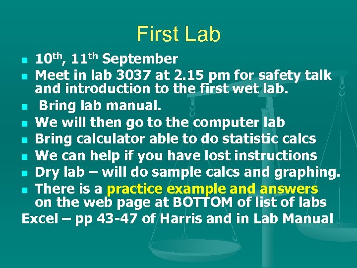 First Lab 10 th, 11 th September n Meet in lab 3037 at 2.