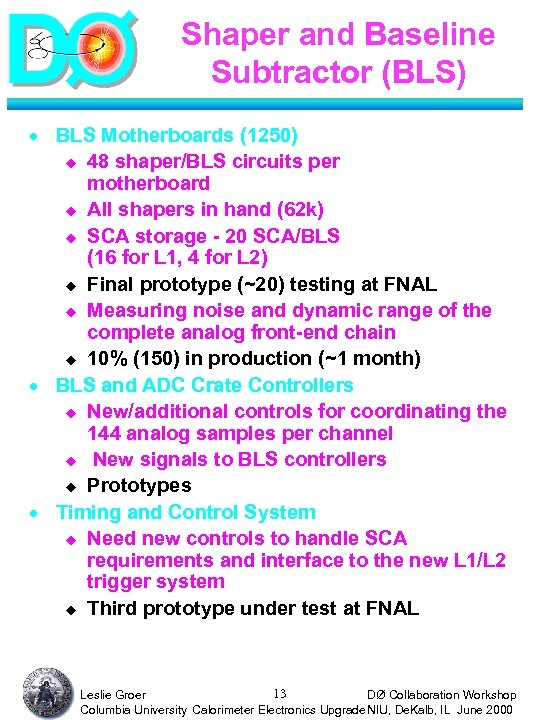 Shaper and Baseline Subtractor (BLS) · BLS Motherboards (1250) u 48 shaper/BLS circuits per