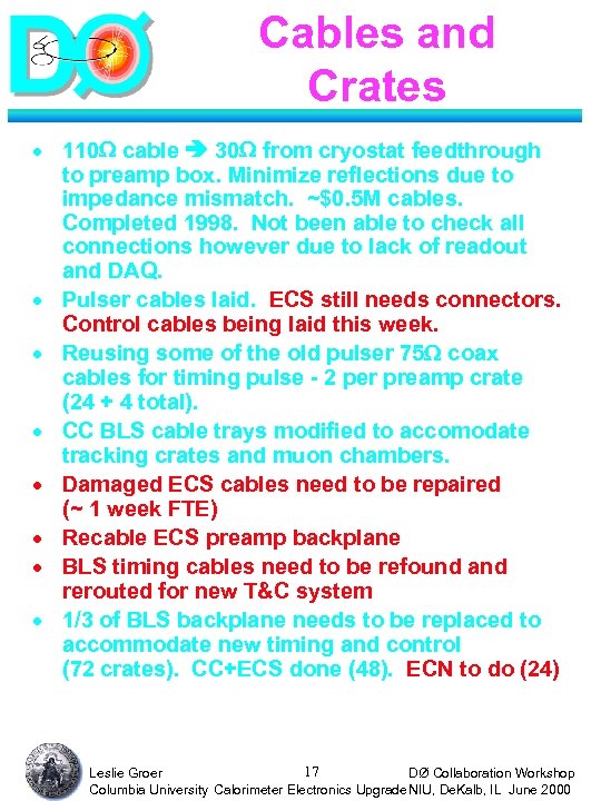 Cables and Crates · 110 W cable 30 W from cryostat feedthrough to preamp