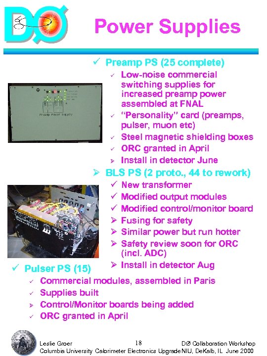 Power Supplies ü Preamp PS (25 complete) ü ü Ø Low-noise commercial switching supplies