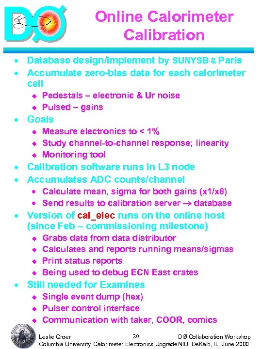 Online Calorimeter Calibration · Database design/implement by SUNYSB & Paris · Accumulate zero-bias data
