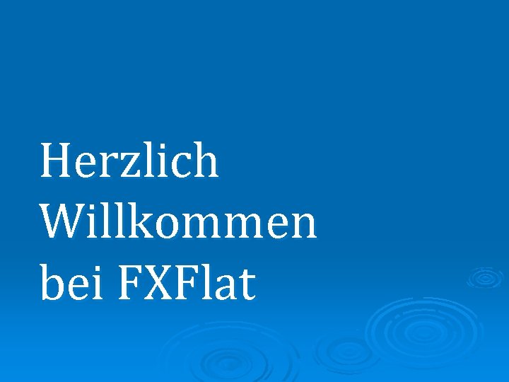 Herzlich Willkommen bei FXFlat 